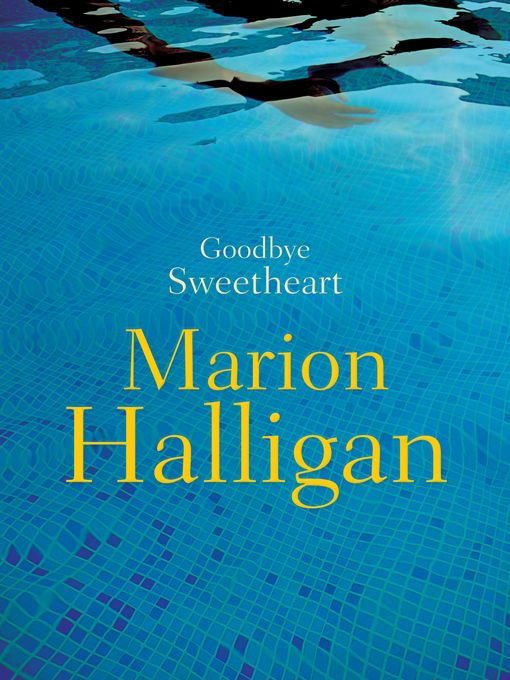 Title details for Goodbye Sweetheart by Marion Halligan - Wait list